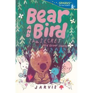 Bear and Bird: The Secret and Other Stories -- Jarvis